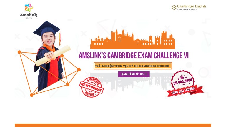 THÔNG TIN CUỘC THI AMSLINK'S CAMBRIDGE EXAM CHALLENGE LẦN THỨ 6